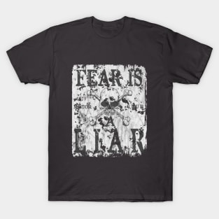 Fear is a Liar T-Shirt